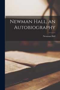 Newman Hall, an Autobiography