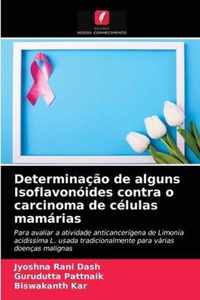 Determinacao de alguns Isoflavonoides contra o carcinoma de celulas mamarias