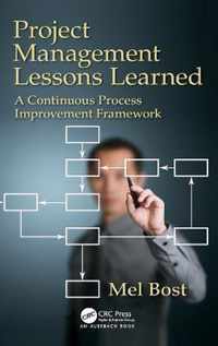 Project Management Lessons Learned: A Continuous Process Improvement Framework