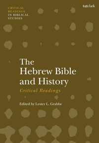 The Hebrew Bible and History: Critical Readings