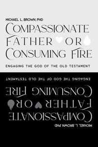 Compassionate Father or Consuming Fire?