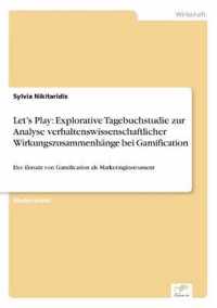 Let's Play: Explorative Tagebuchstudie zur Analyse verhaltenswissenschaftlicher Wirkungszusammenhange bei Gamification
