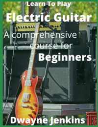 Learn To Play Electric Guitar