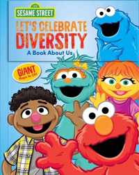 Sesame Street: Let&apos;s Celebrate Diversity!: A Book about Us
