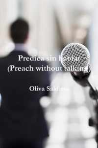 Predica sin hablar (Preach without talking)