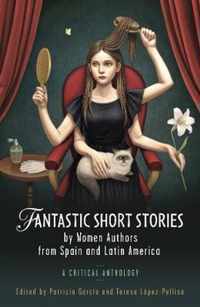 Fantastic Short Stories by Women Authors from Spain and Latin America