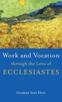 Work and Vocation through the Lens of Ecclesiastes