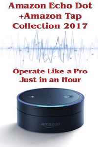 Amazon Echo Dot + Amazon Tap Collection 2017