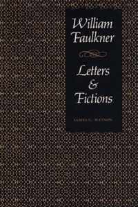 William Faulkner, Letters & Fictions