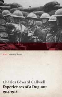 Experiences of a Dug-Out - 1914-1918 (WWI Centenary Series)