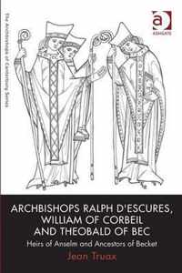 Archbishops Ralph d'Escures, William of Corbeil and Theobald of Bec