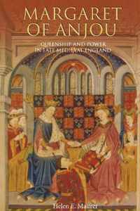 Margaret of Anjou  Queenship and Power in Late Medieval England