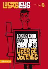 Lo que todo pastor debe saber de su lider de jovenes/ What every pastor should know about your youth leader