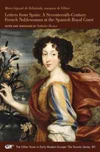 Letters from Spain - A Seventeenth-Century French Noblewoman at the Spanish Royal Court