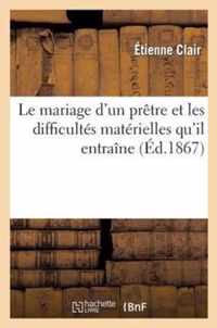 Le Mariage d'Un Pretre Et Les Difficultes Materielles Qu'il Entraine: Comprenant Le Memoire