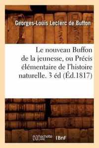 Le Nouveau Buffon de la Jeunesse, Ou Precis Elementaire de l'Histoire Naturelle. 3 Ed (Ed.1817)