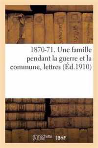 1870-71. Une Famille Pendant La Guerre Et La Commune, Lettres de MR Et Mme Ph.-G.