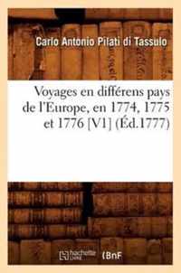 Voyages En Differens Pays de l'Europe, En 1774, 1775 Et 1776 [V1] (Ed.1777)