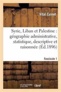 Syrie, Liban Et Palestine: Geographie Administrative, Statistique. Fascicule 1