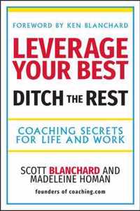 Leverage Your Best, Ditch the Rest