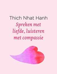 Spreken met liefde, luisteren met compassie