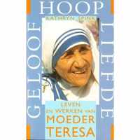 Geloof hoop liefde Leven en werken van Moeder Teresa