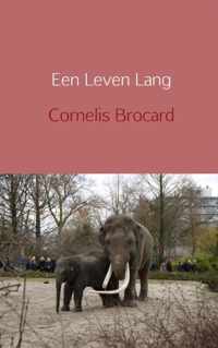 Een leven lang - Cornelis Brocard - Paperback (9789402119671)
