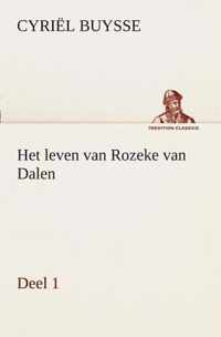 Het leven van Rozeke van Dalen, deel 1