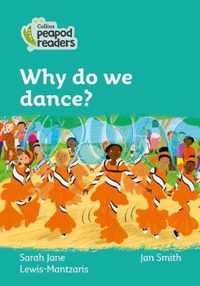 Collins Peapod Readers - Level 3 - Why do we dance?