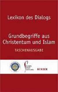 Lexikon Des Dialogs - Grundbegriffe Aus Christentum Und Islam