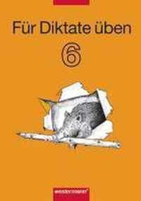 Für Diktate üben 6. Arbeitsheft