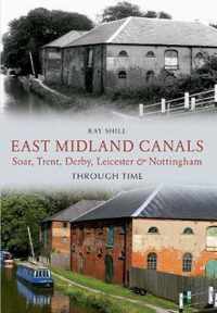 East Midland Canals Through Time