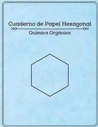 Cuaderno de Papel Hexagonal - Quimica Organica