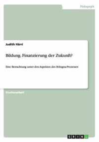 Bildung. Finanzierung der Zukunft?