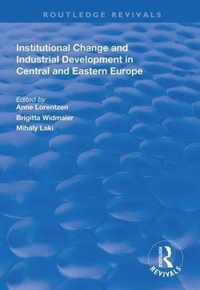 Institutional Change and Industrial Development in Central and Eastern Europe