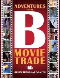 Adventures in the B Movie Trade