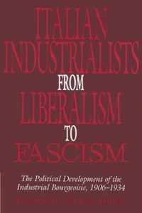 Italian Industrialists from Liberalism to Fascism