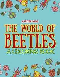 The World of Beetles (A Coloring Book)