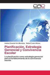 Planificacion, Estrategia Gerencial y Convivencia Escolar