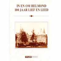 In en om Helmond 100 jaar lief en leed