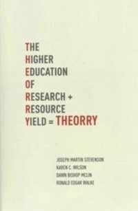 T.H.E.O.R.R.Y. : The Higher Education of Research Yield