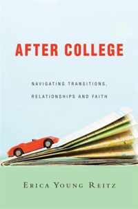 After College Navigating Transitions, Relationships and Faith Unchanging Commission