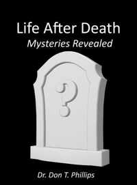 Life After Death - Mysteries Revealed