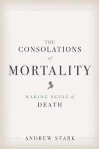 The Consolations of Mortality