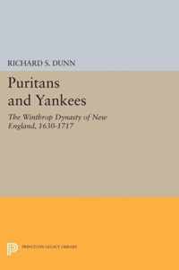 Puritans and Yankees - The Winthrop Dynasty of New England