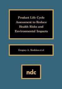 Product Life Cycle Assessment to Reduce Health Risks and Environmental Impacts