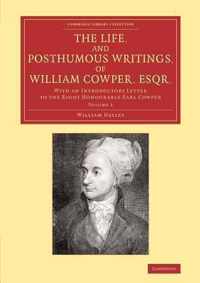 The Life, and Posthumous Writings, of William Cowper, Esqr.: Volume 2
