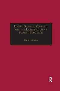 Dante Gabriel Rossetti and the Late Victorian Sonnet Sequence