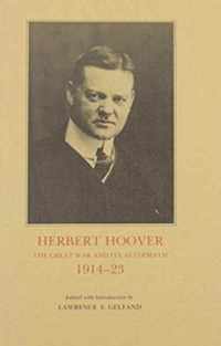 Herbert Hoover--the Great War and Its Aftermath, 1914-23