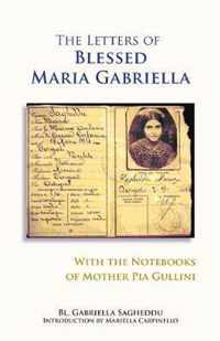 The Letters of Blessed Maria Gabriella with the Notebooks of Mother Pia Gullini